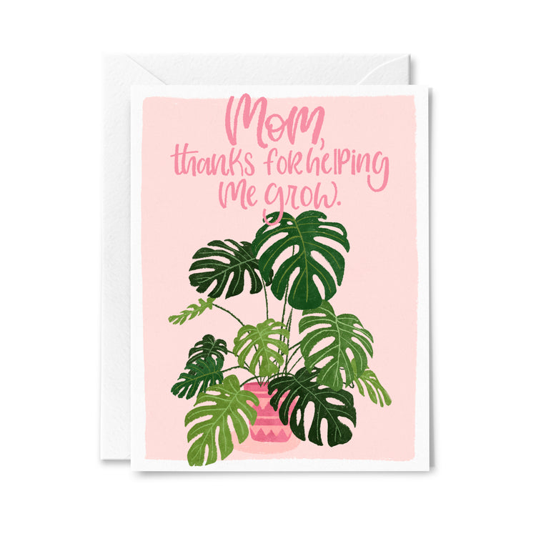 Thanks For Helping me Grow Mom Greeting Card